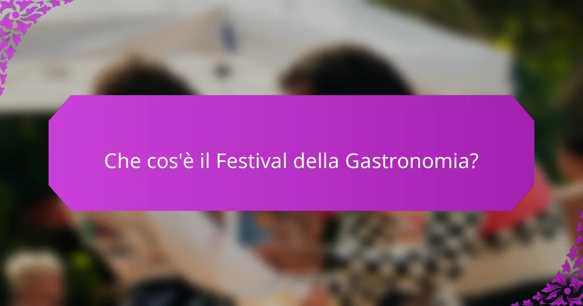 Che cos'è il Festival della Gastronomia?