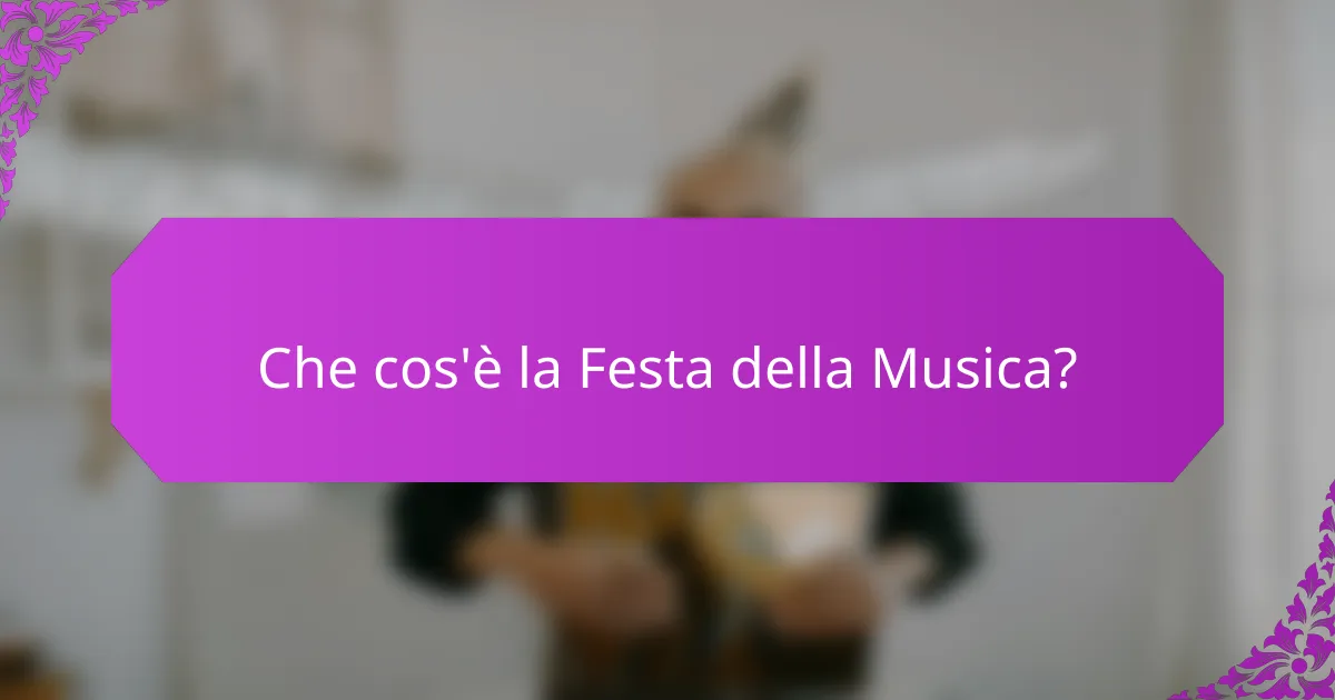 Che cos'è la Festa della Musica?