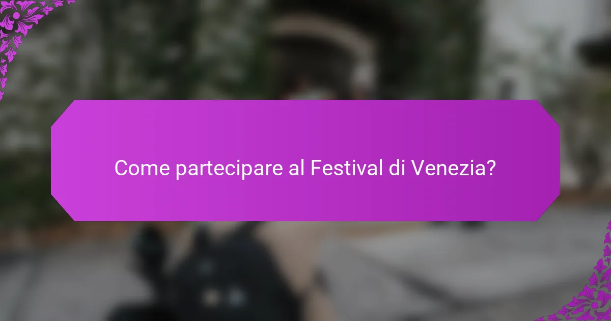 Come partecipare al Festival di Venezia?