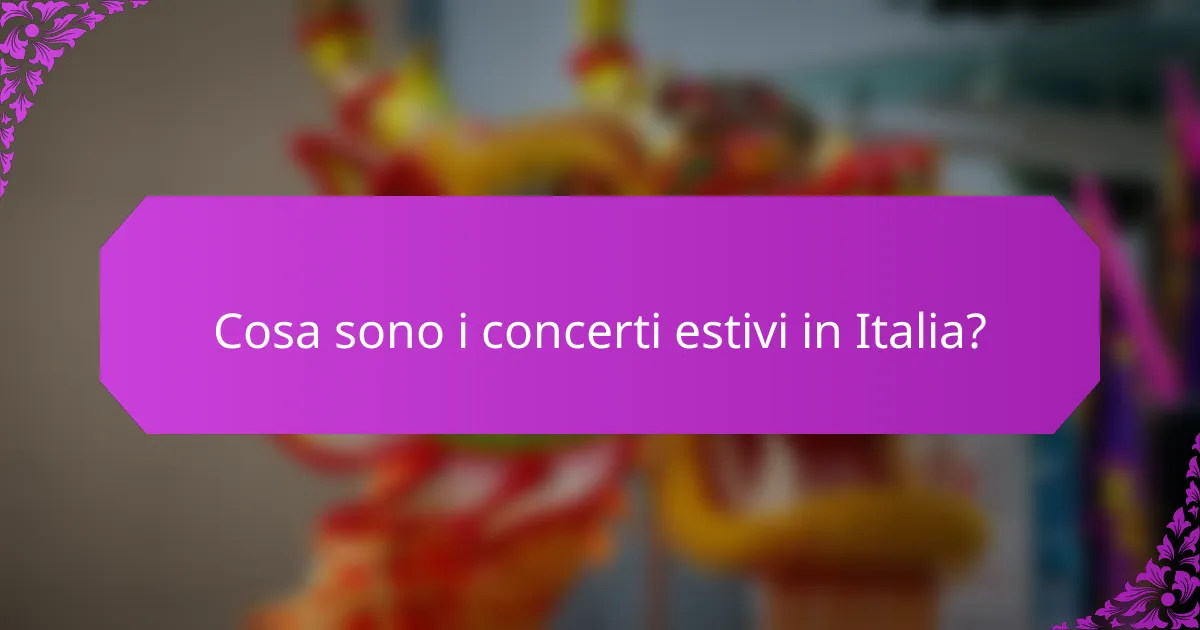 Cosa sono i concerti estivi in Italia?