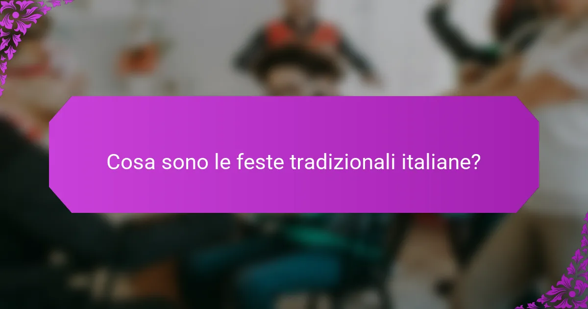 Cosa sono le feste tradizionali italiane?