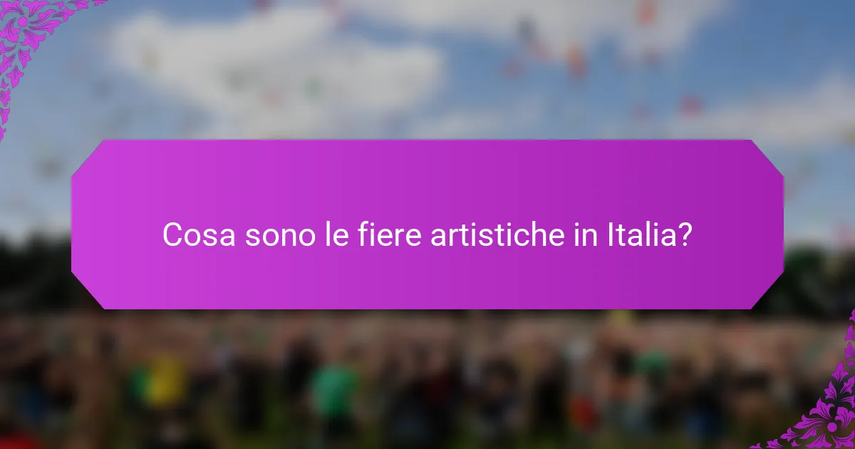 Cosa sono le fiere artistiche in Italia?