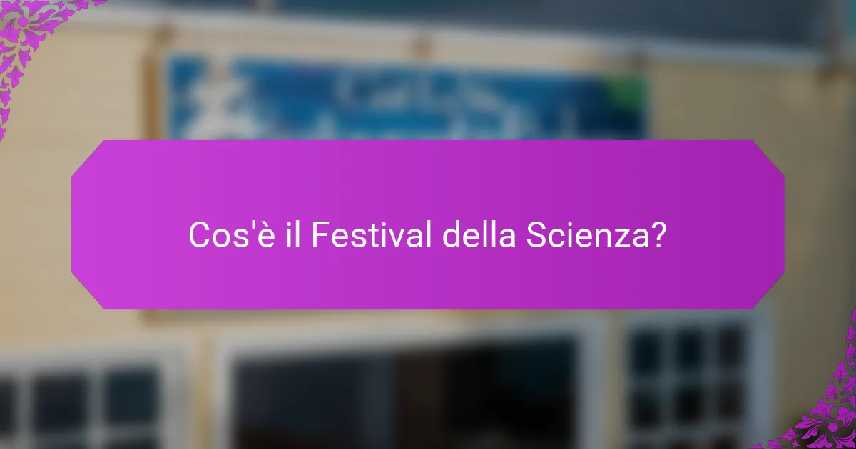 Cos'è il Festival della Scienza?