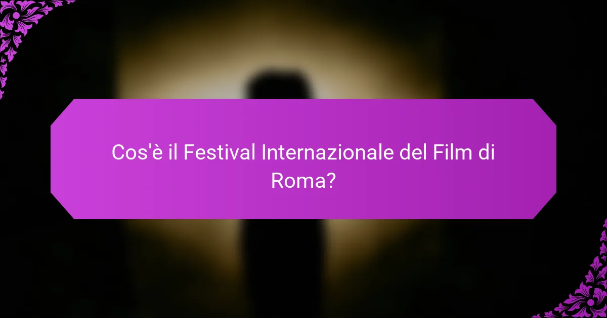 Cos'è il Festival Internazionale del Film di Roma?