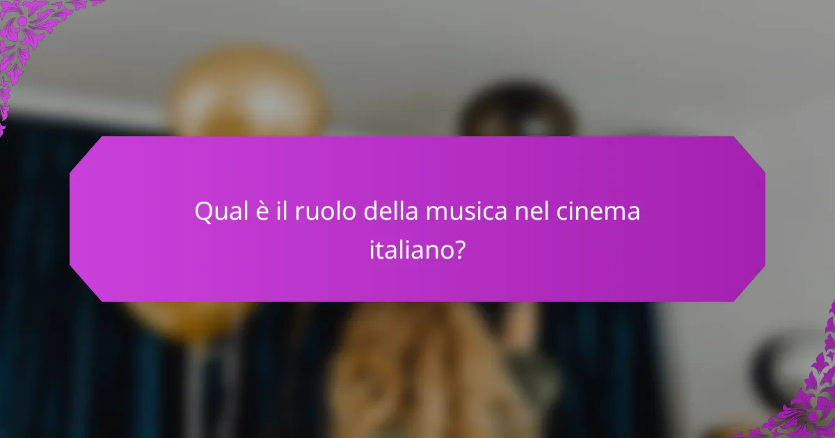 Qual è il ruolo della musica nel cinema italiano?