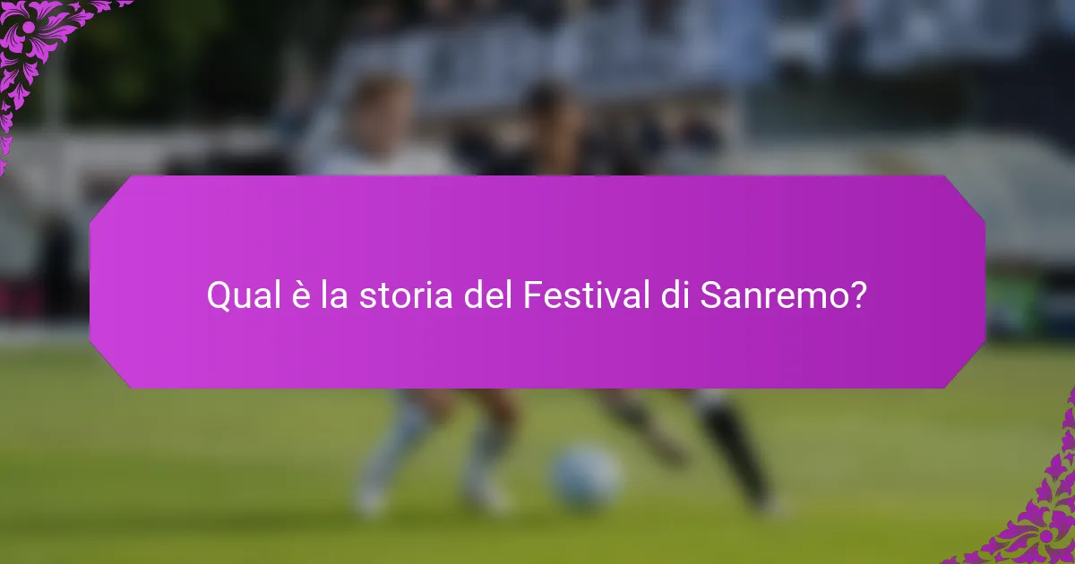 Qual è la storia del Festival di Sanremo?