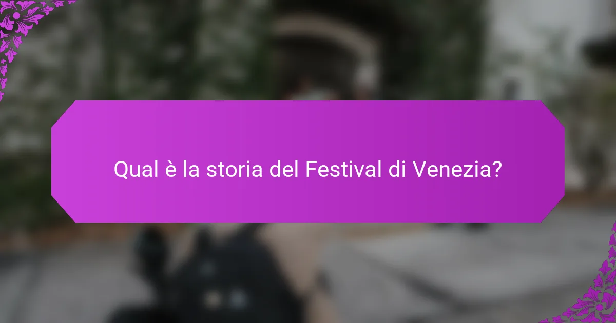 Qual è la storia del Festival di Venezia?