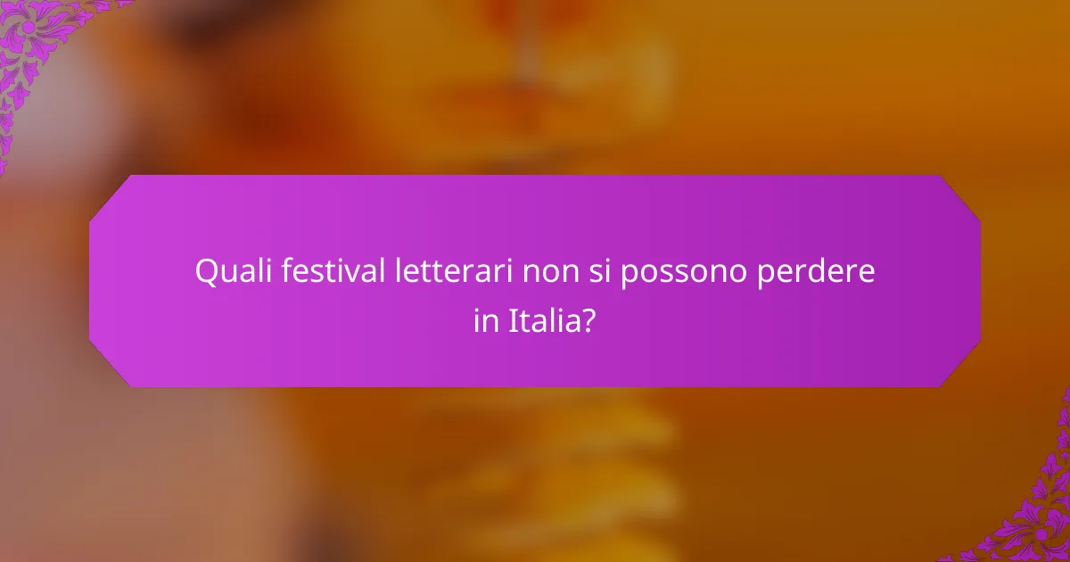 Quali festival letterari non si possono perdere in Italia?