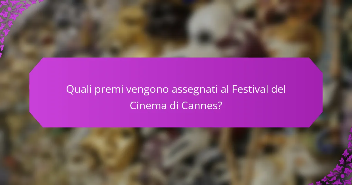 Quali premi vengono assegnati al Festival del Cinema di Cannes?