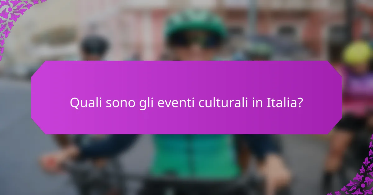 Quali sono gli eventi culturali in Italia?
