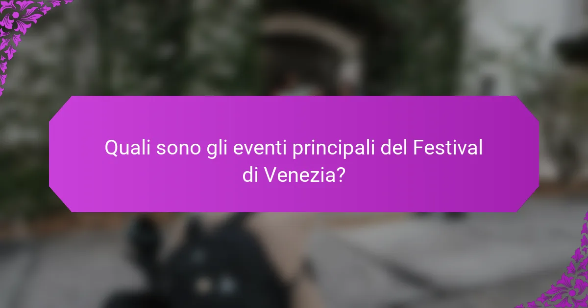 Quali sono gli eventi principali del Festival di Venezia?
