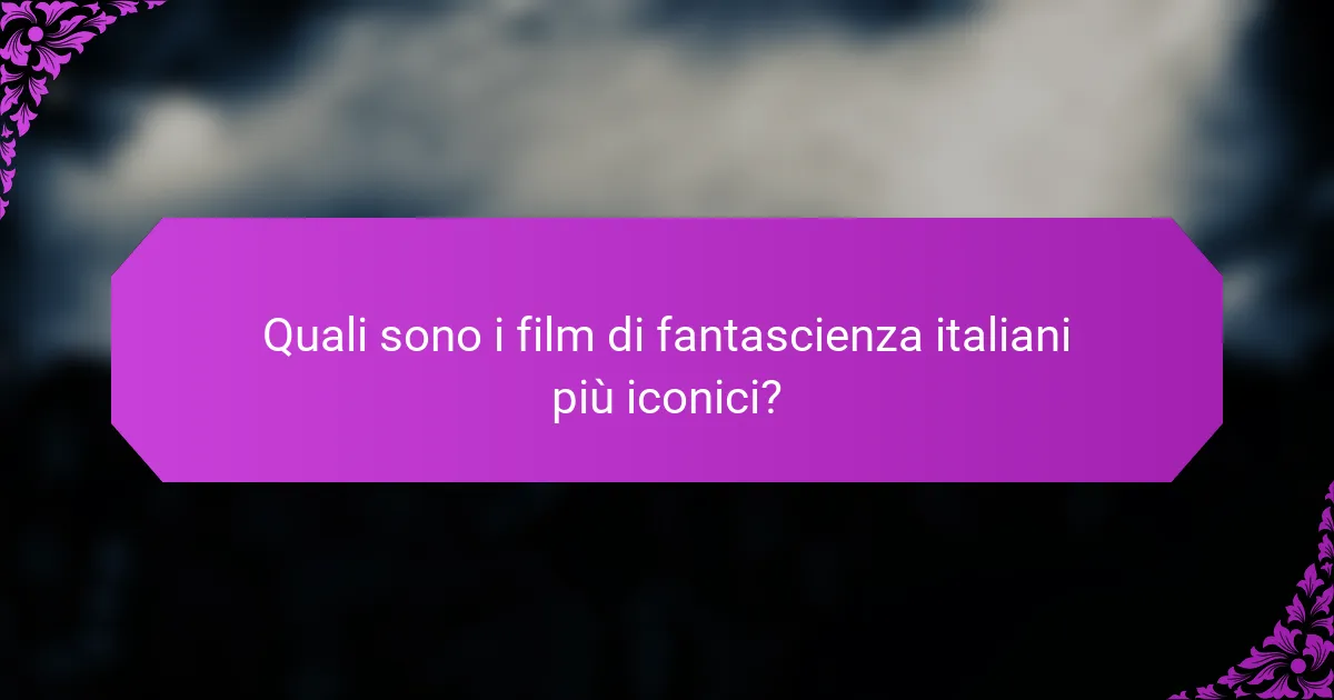 Quali sono i film di fantascienza italiani più iconici?