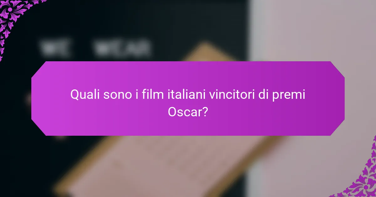 Quali sono i film italiani vincitori di premi Oscar?