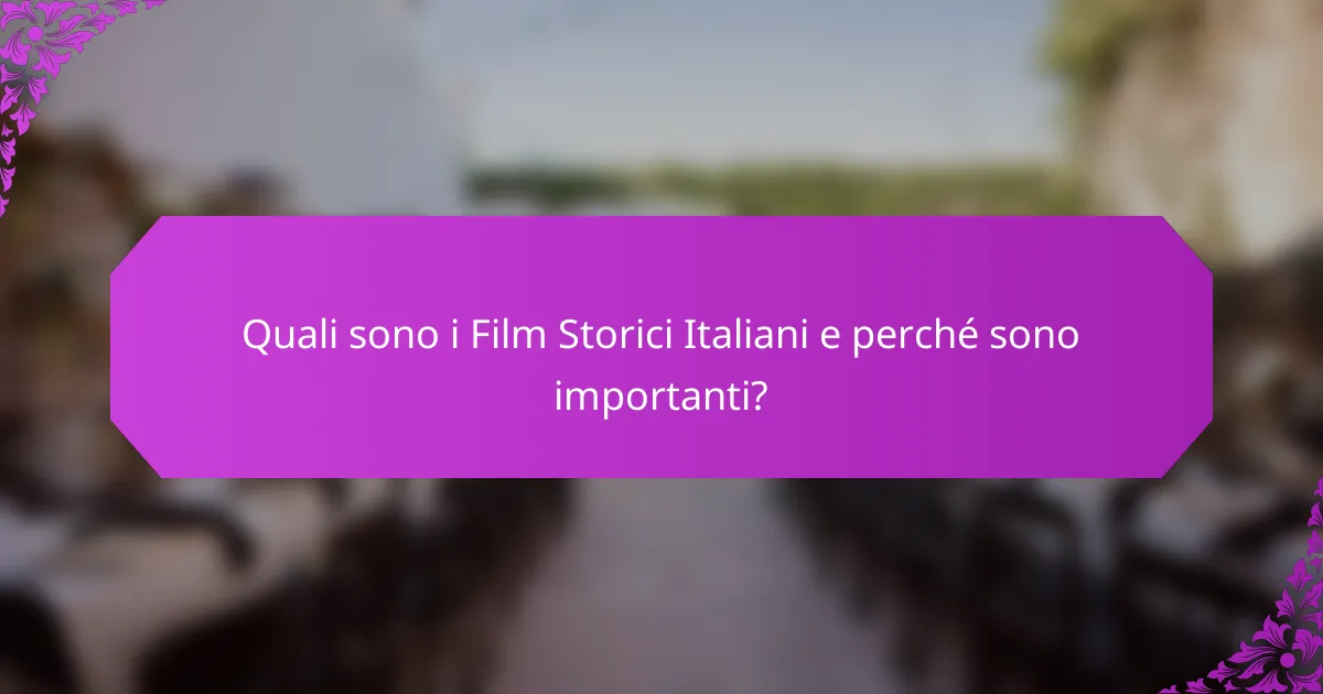 Quali sono i Film Storici Italiani e perché sono importanti?