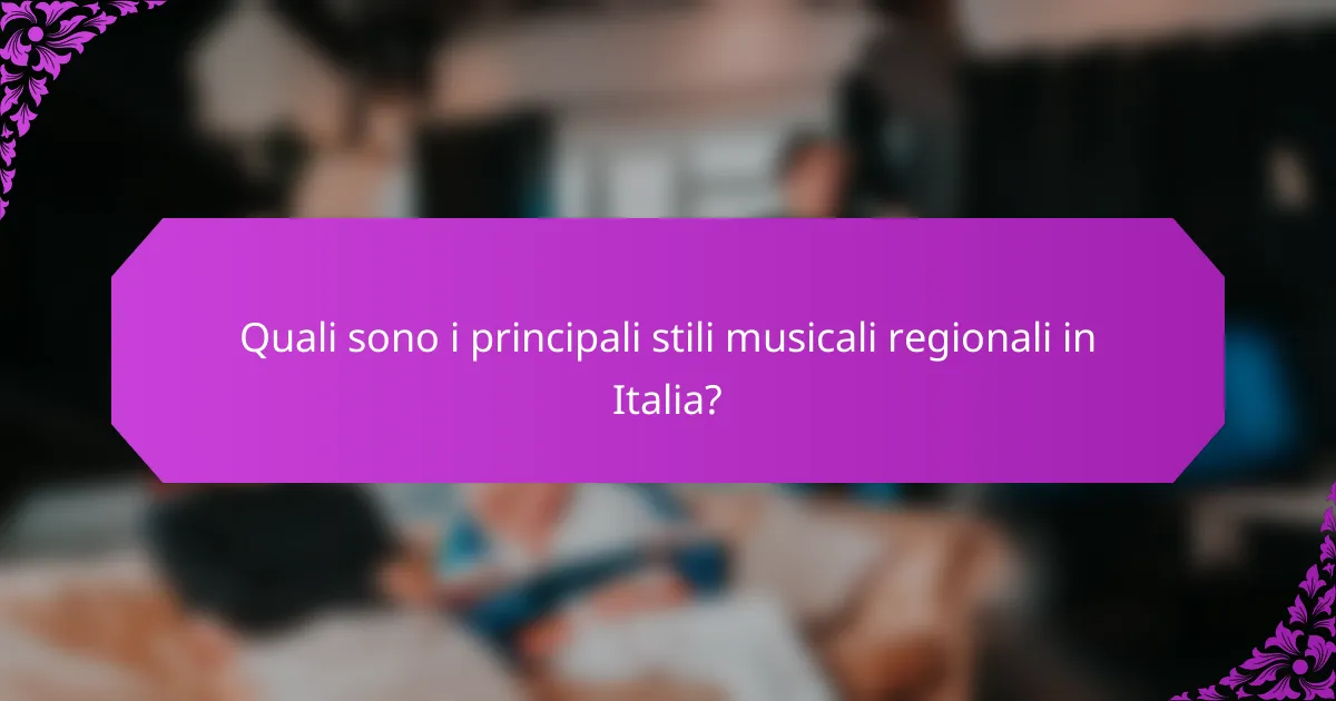 Quali sono i principali stili musicali regionali in Italia?