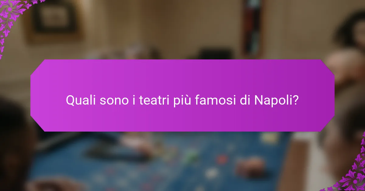 Quali sono i teatri più famosi di Napoli?